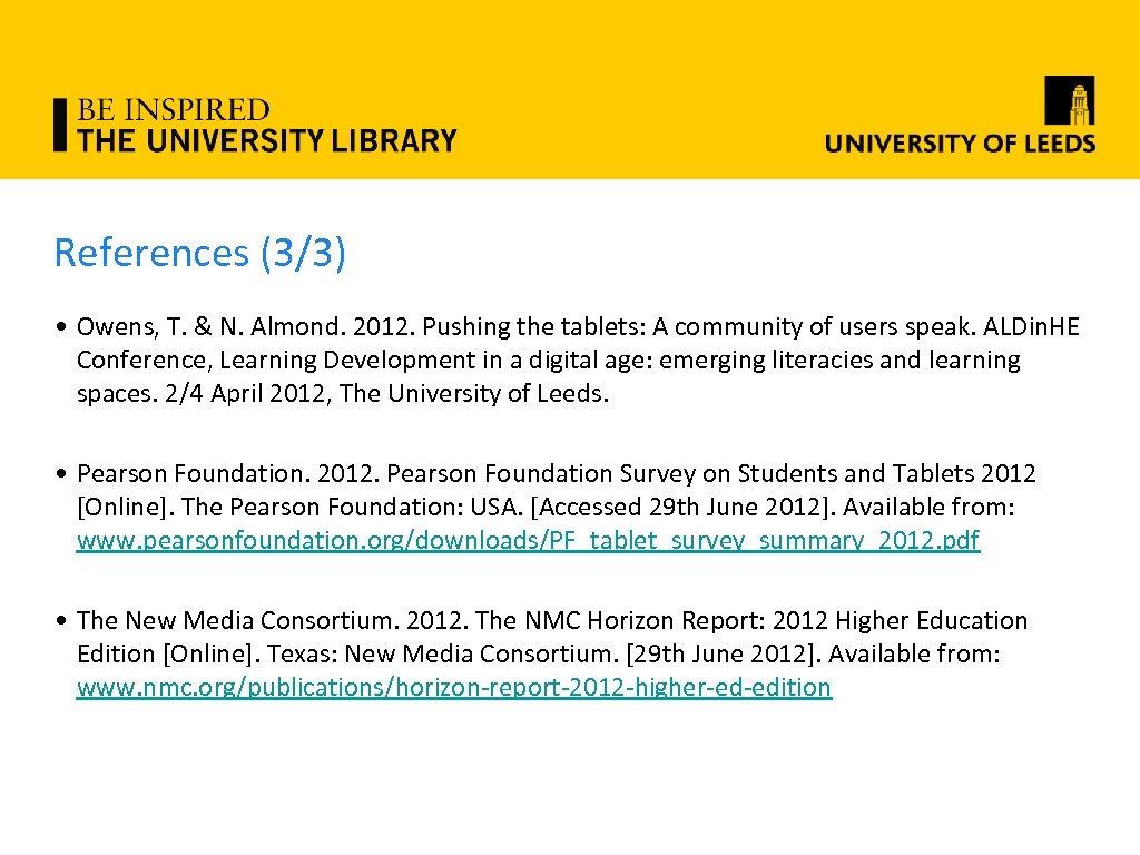 References (3/3) • Owens, T. & N. Almond. 2012. Pushing the tablets: A community