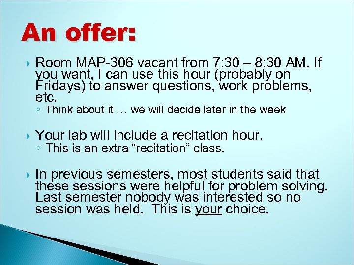 An offer: Room MAP-306 vacant from 7: 30 – 8: 30 AM. If you