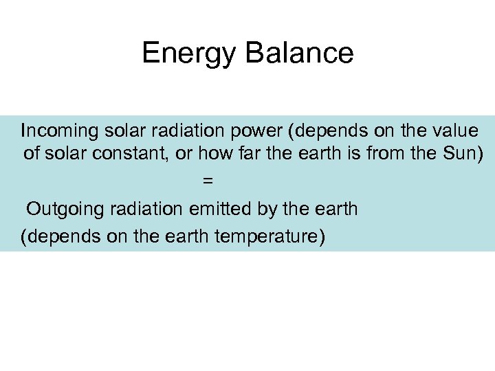 Energy Balance Incoming solar radiation power (depends on the value of solar constant, or