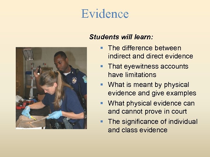 Evidence Students will learn: § The difference between indirect and direct evidence § That