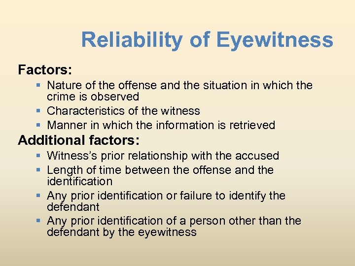 Reliability of Eyewitness Factors: § Nature of the offense and the situation in which