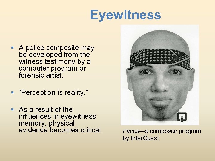 Eyewitness § A police composite may be developed from the witness testimony by a