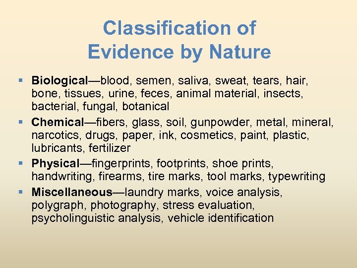 Classification of Evidence by Nature § Biological—blood, semen, saliva, sweat, tears, hair, bone, tissues,