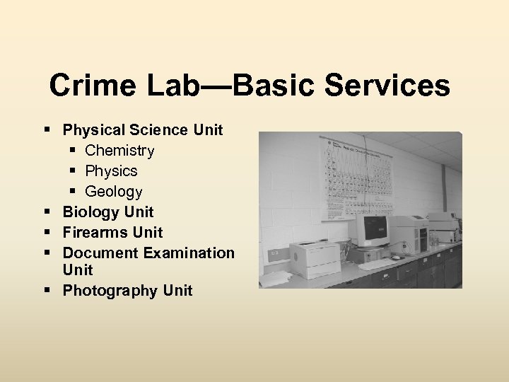 Crime Lab—Basic Services § Physical Science Unit § Chemistry § Physics § Geology §