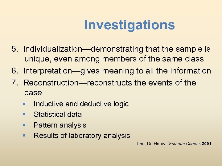 Investigations 5. Individualization—demonstrating that the sample is unique, even among members of the same