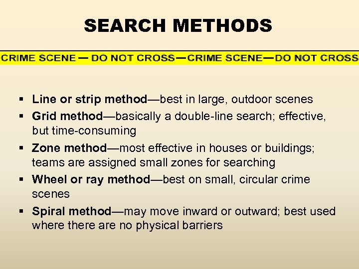 SEARCH METHODS § Line or strip method—best in large, outdoor scenes § Grid method—basically