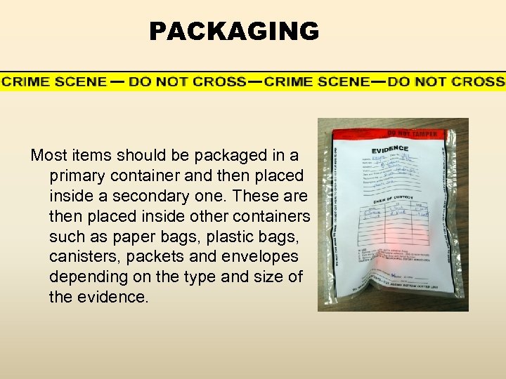 PACKAGING Most items should be packaged in a primary container and then placed inside