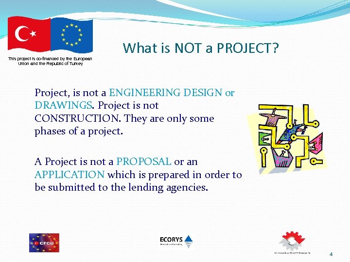 This project is co-financed by the European Union and the Republic of Turkey What