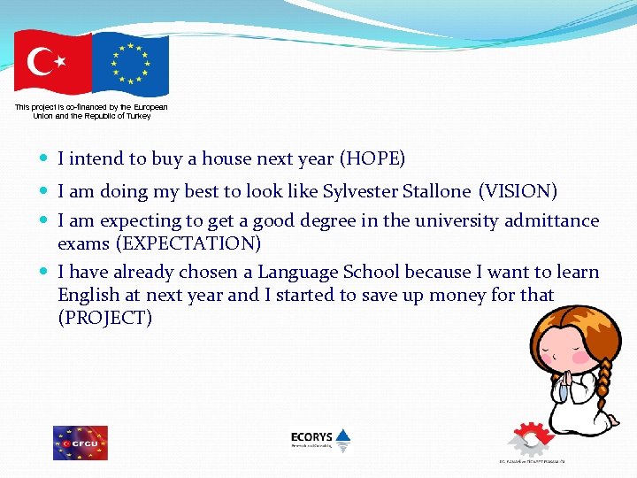 This project is co-financed by the European Union and the Republic of Turkey I