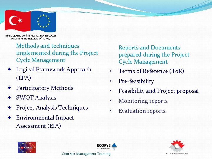 This project is co-financed by the European Union and the Republic of Turkey Methods