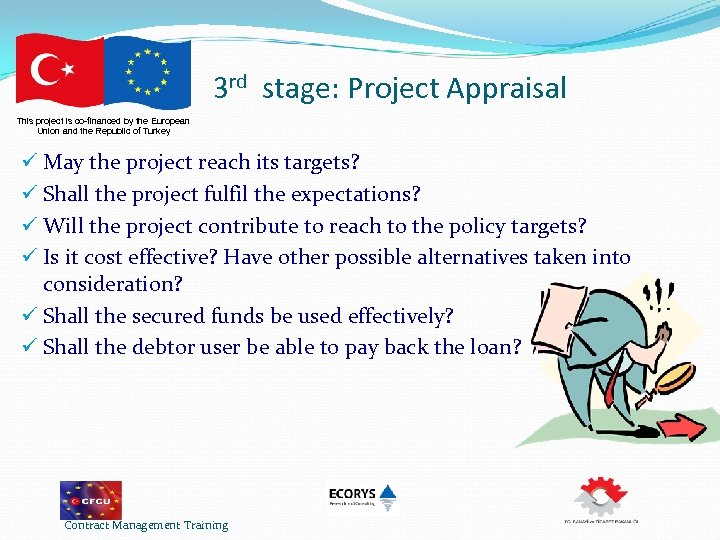 3 rd stage: Project Appraisal This project is co-financed by the European Union and