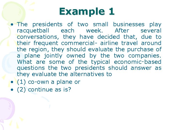 Example 1 • The presidents of two small businesses play racquetball each week. After