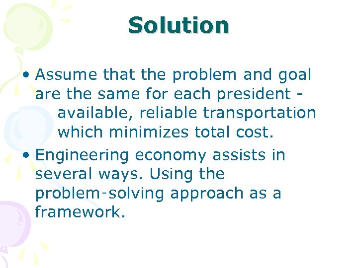 Solution • Assume that the problem and goal are the same for each president