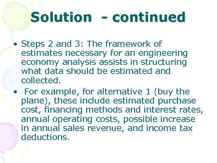 Solution - continued • Steps 2 and 3: The framework of estimates necessary for