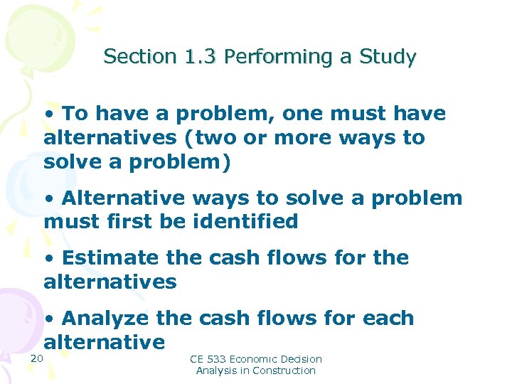 Section 1. 3 Performing a Study • To have a problem, one must have