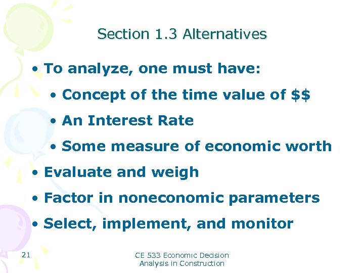 Section 1. 3 Alternatives • To analyze, one must have: • Concept of the