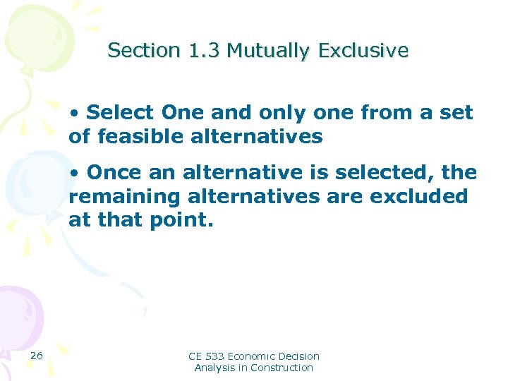 Section 1. 3 Mutually Exclusive • Select One and only one from a set