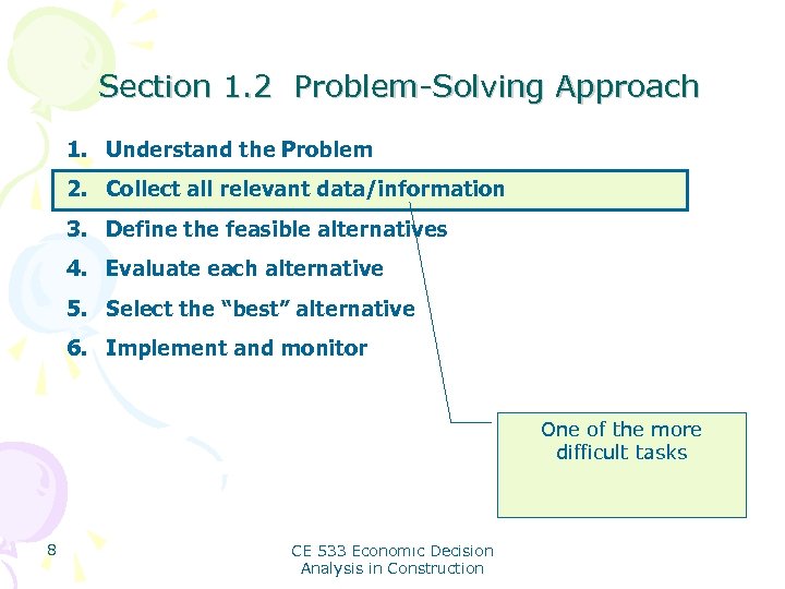 Section 1. 2 Problem-Solving Approach 1. Understand the Problem 2. Collect all relevant data/information