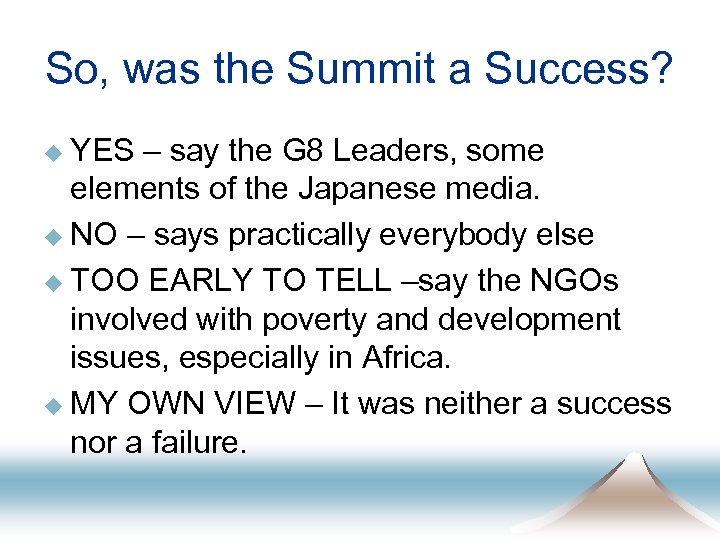 So, was the Summit a Success? u YES – say the G 8 Leaders,