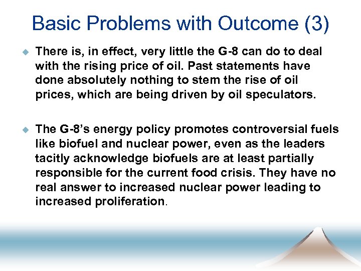Basic Problems with Outcome (3) u There is, in effect, very little the G-8