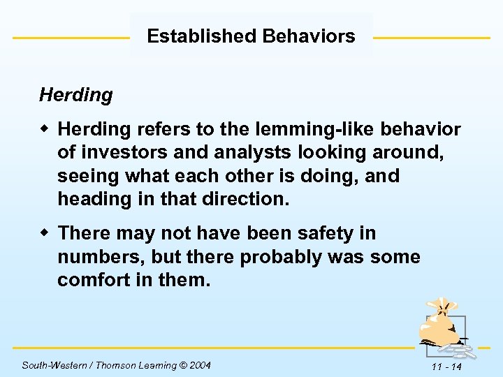 Established Behaviors Herding w Herding refers to the lemming-like behavior of investors and analysts