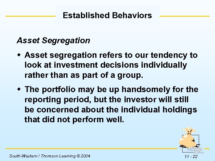 Established Behaviors Asset Segregation w Asset segregation refers to our tendency to look at