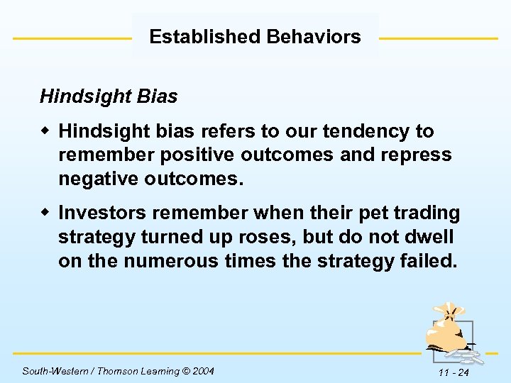 Established Behaviors Hindsight Bias w Hindsight bias refers to our tendency to remember positive