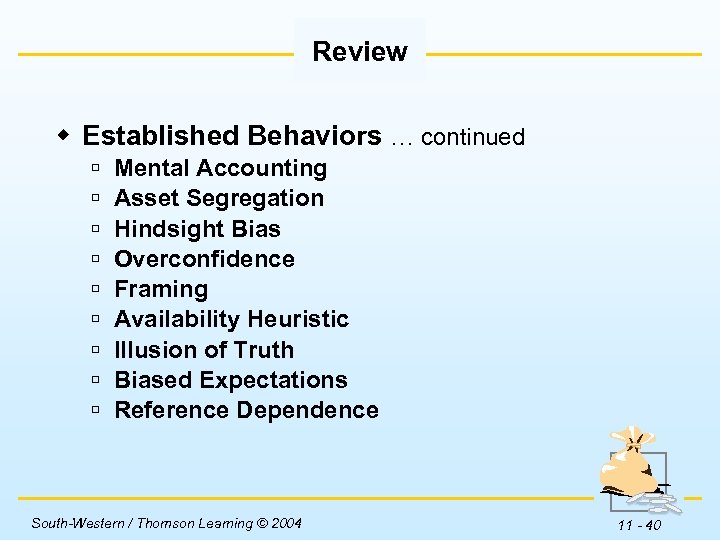 Review w Established Behaviors … continued ú ú ú ú ú Mental Accounting Asset