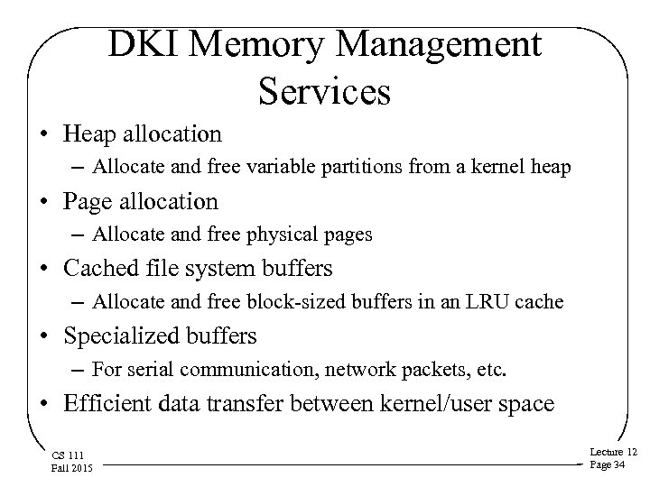 DKI Memory Management Services • Heap allocation – Allocate and free variable partitions from