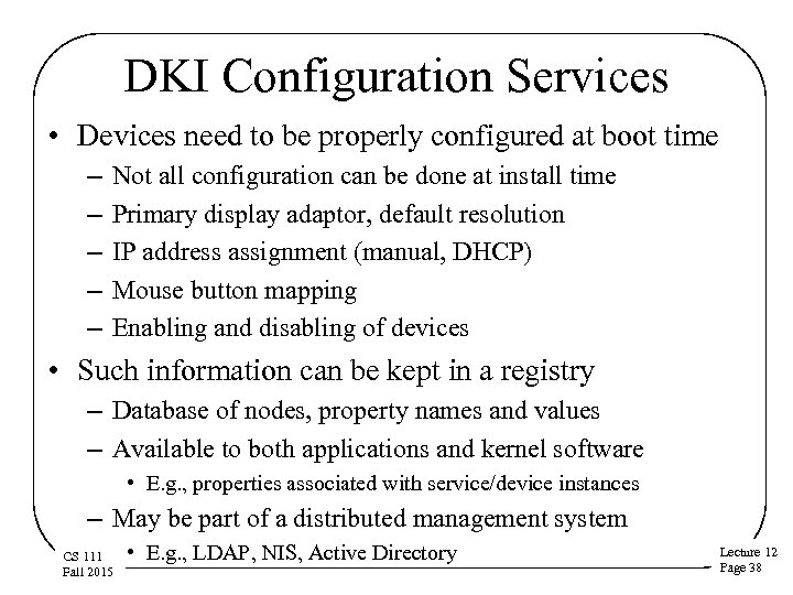 DKI Configuration Services • Devices need to be properly configured at boot time –