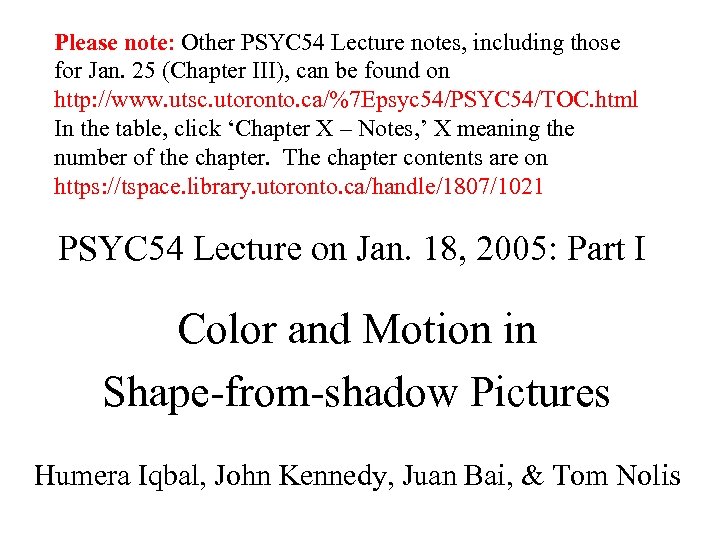 Please note: Other PSYC 54 Lecture notes, including those for Jan. 25 (Chapter III),