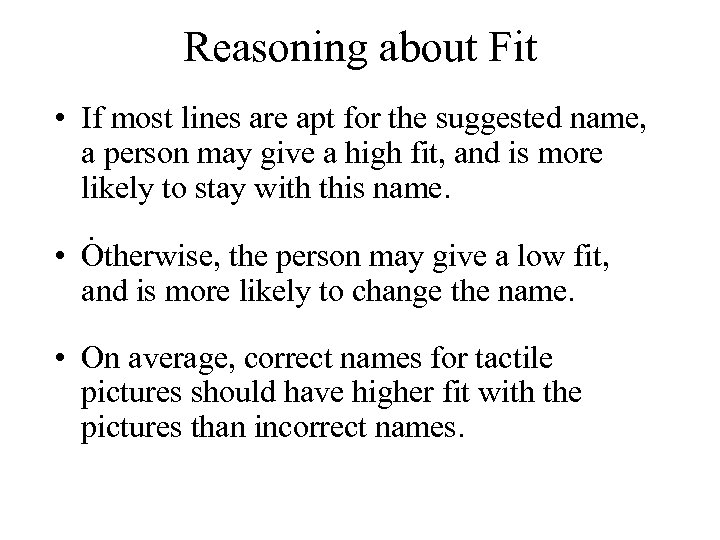 Reasoning about Fit • If most lines are apt for the suggested name, a