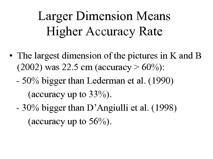 Larger Dimension Means Higher Accuracy Rate • The largest dimension of the pictures in