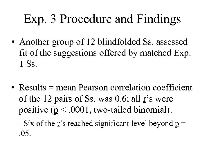 Exp. 3 Procedure and Findings • Another group of 12 blindfolded Ss. assessed fit