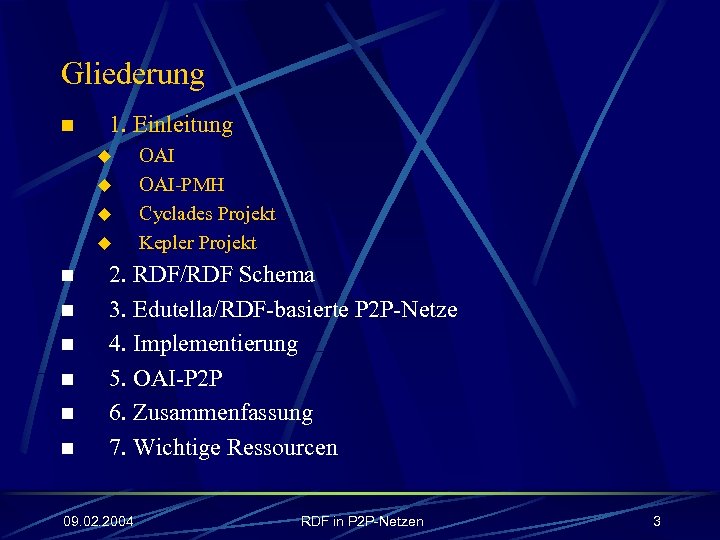 Gliederung n 1. Einleitung u u n n n OAI-PMH Cyclades Projekt Kepler Projekt