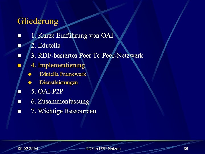 Gliederung n n 1. Kurze Einführung von OAI 2. Edutella 3. RDF-basiertes Peer To