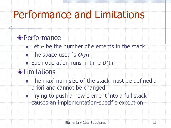 Performance and Limitations Performance n n n Let n be the number of elements