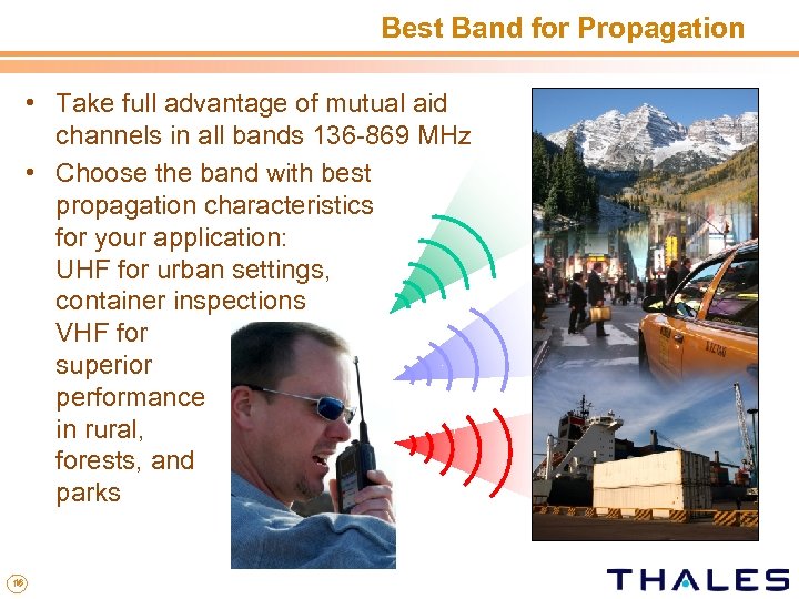 Best Band for Propagation • Take full advantage of mutual aid channels in all