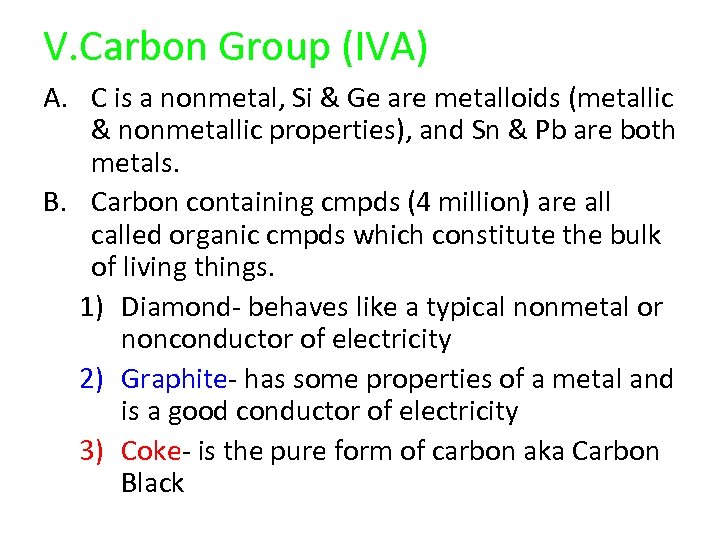 V. Carbon Group (IVA) A. C is a nonmetal, Si & Ge are metalloids