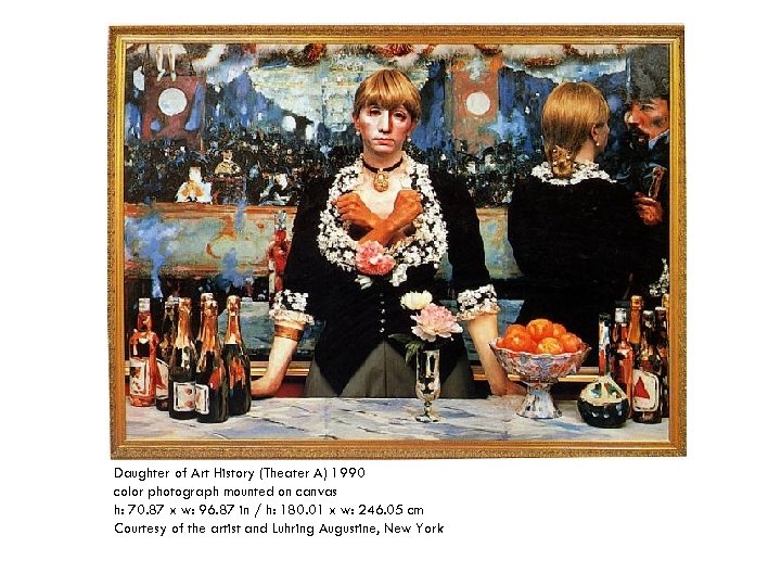Daughter of Art History (Theater A) 1990 color photograph mounted on canvas h: 70.