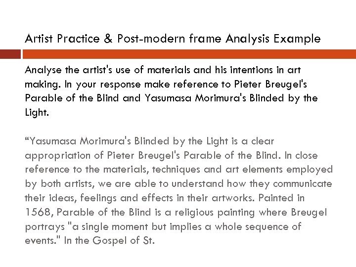 Artist Practice & Post-modern frame Analysis Example Analyse the artist's use of materials and