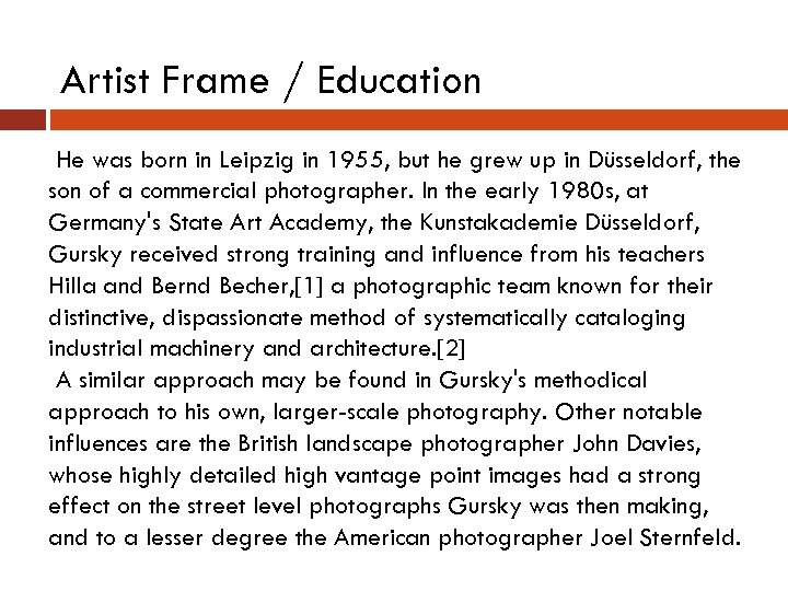 Artist Frame / Education He was born in Leipzig in 1955, but he grew