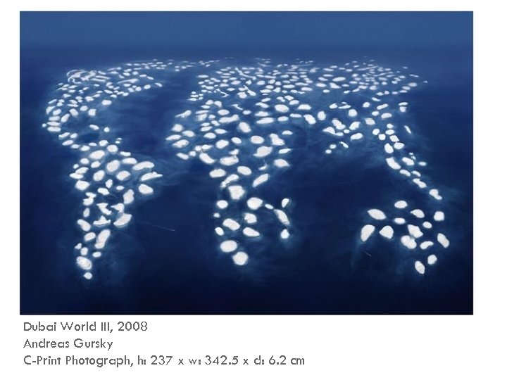 Dubai World III, 2008 Andreas Gursky C-Print Photograph, h: 237 x w: 342. 5
