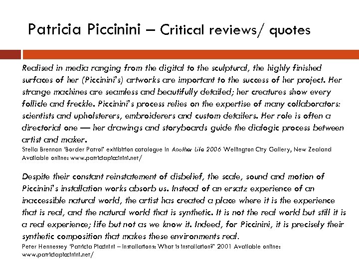 Patricia Piccinini – Critical reviews/ quotes Realised in media ranging from the digital to