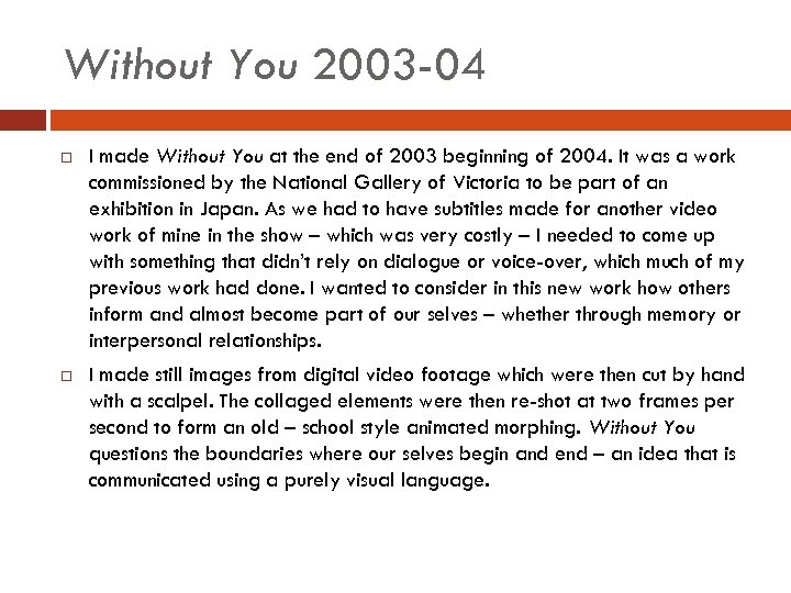 Without You 2003 -04 I made Without You at the end of 2003 beginning