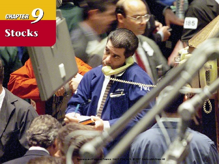 Business and Personal Finance Unit 3 Chapter 9 © 2007 Glencoe/Mc. Graw-Hill 0 