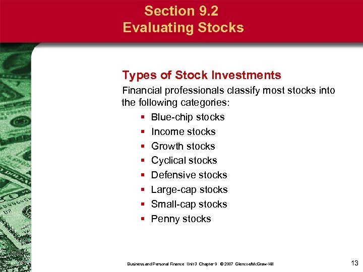 Section 9. 2 Evaluating Stocks Types of Stock Investments Financial professionals classify most stocks