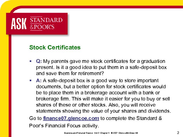 Stock Certificates § Q: My parents gave me stock certificates for a graduation present.