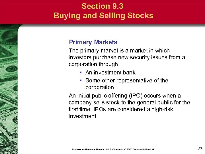 Section 9. 3 Buying and Selling Stocks Primary Markets The primary market is a
