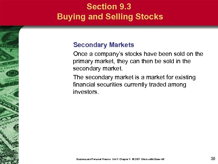 Section 9. 3 Buying and Selling Stocks Secondary Markets Once a company’s stocks have